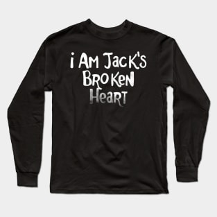 I am Jack's Broken Heart - FC series Long Sleeve T-Shirt